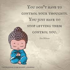 You Don T Have To Control Your Thoughts Tiny Buddha Buddhism Quote Buddha Quote Tiny Buddha