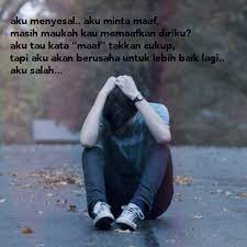 Setidaknya hatimu sudah mengikhlaskan kesalahanku (maaf. Kata Kata Minta Maaf Jika Aku Salah