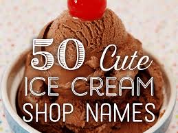 It will be everybody's first impression of your business. 50 Cute Ice Cream Shop Names Toughnickel