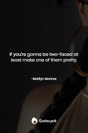 Marilyn Monroe Quotes Two Faces Monroe Quotes This Is Us Quotes