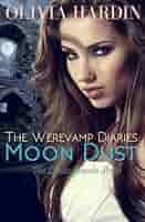 The Werevamp Diaries: Moon Dust: Hardin, Olivia: 9781537557908: Amazon.com:  Books