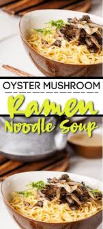 Oyster Mushroom Ramen Soup Totally The Bomb Recipe Mushroom Ramen Stuffed Mushrooms Oyster Mushroom Recipe
