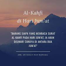 Jangan Lupa Baca Al Kahfi Ya Akhy Dan Ukhty Ku Semuanya Fadhilahnya Semoga Untuk Kita Keluarga Kita Sahabat Kata Kata Indah Kutipan Agama Kekuatan Doa