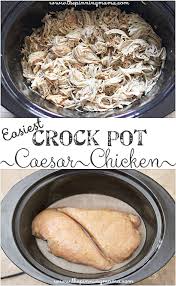 3 Ingredient Crock Pot Caesar Chicken Chicken Crockpot Recipes Crockpot Recipes Easy Recipes
