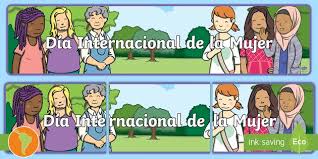 La internacionalversión comunista en español, espero que les sea de utilidad. Pancarta Dia Internacional De La Mujer Teacher Made