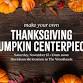 Thanksgiving Pumpkin Centerpiece Workshop event image