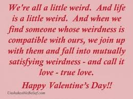Using zazzle's design tool, add your own personal touch by including an inside joke or uploading a goofy photo. Funny Love Valentines Day Quotes Collection Of Inspiring Quotes Sayings Images Wordsonimages