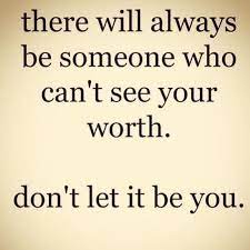 I don't mind if people know way too much about me. There Will Always Be Someone Who Can T See Your Worth Don T Let It Be You Wisdom Affirmations Selflove Life Quotes Motivational Quotes Quotes