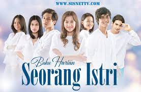 Sinopsis Buku Harian Seorang Istri Episode 1 Tamat Sisnet Tv