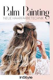 palm painting diese neue farbetechnik wirst du lieben painting haare balayage technik haare haarfarben techniken