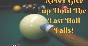 Never Give Up Motivation Billiards Billiards Pool Quotes Billiards Pool