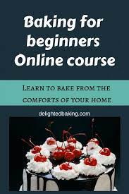 Baking For Beginners Online Course The Most Affordable Online Baking Course Now Learn The Basics Of Bak Baking Courses Baking For Beginners Fun Easy Recipes