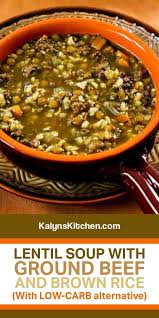 Lentil Soup With Ground Beef And Brown Rice Kalyn S Kitchen Recipe Winter Soup Recipe Lentil Soup Soup With Ground Beef