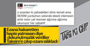 O dönem parti meclisi üyesi olan sera kadıgil hakkında savcılık tarafından gözaltı kararı verildi. Sera Kadigil Ezanin Protesto Edildigi Gosteride