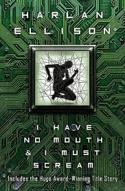 I Have No Mouth And I Must Scream скачать I Have No Mouth I Must Scream Harlan Ellison Chitat Knigu Onlajn Na Bookmate