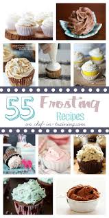 55 Frosting Recipes Chef In Training Frosting Recipes Icing Recipe Cupcake Recipes