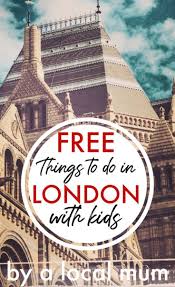 Free Things To Do In London With Kids London With Kids Things To Do In London Free Things To Do