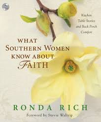 Check spelling or type a new query. What Southern Women Know About Faith Kitchen Table Stories And Back Porch Comfort Rich Ronda Waltrip Stevie Rich Ronda Amazon De Bucher