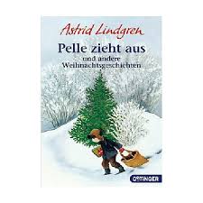 Pelle Zieht Aus Und Andere Weihnachtsgeschichten Astrid Lindgren Kinderbucher Weihnachtsgeschichte Astrid Lindgren Bucher