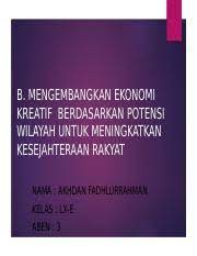 We did not find results for: Ppt Ips 22x B Mengembangkan Ekonomi Kreatif Berdasarkan Potensi Wilayah Untuk Meningkatkan Kesejahteraan Rakyat Nama Akhdan Fadhlurrahman Kelas Course Hero