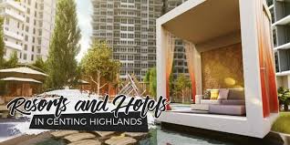 Voted 'one of the finest properties in. These Resorts And Hotels Make Genting Highlands Even More A Must Go Destination Klnow