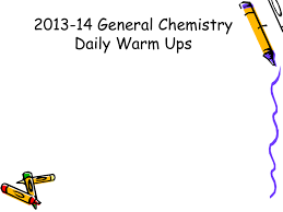 Maybe you would like to learn more about one of these? Chemistry Warm Ups