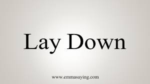 How To Say Lay Down Youtube
