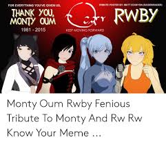 Keep moving forward. this is a quote originally popularized by walt disney. Tribute Poster By Matt Stanyon Raidenraider For Everything You Ve Given Us Rwby Thank You Monty Oum 1981 2015 Keep Moving Forward Monty Oum Rwby Fenious Tribute To Monty And Rw Rw Know