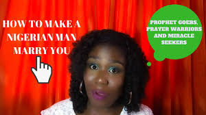How to get a nigerian man! How To Get A Nigerian Man To Marry You Marriage Session