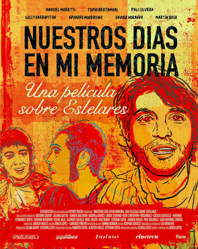 NUESTROS DÍAS EN MI MEMORIA. Una película sobre Estelares”. Estreno Abril  2026.