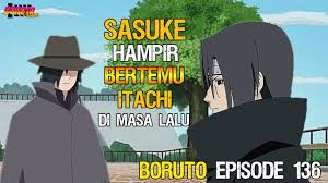Sasuke Hampir Bertemu Itachi Di Masa Lalu Anime Boruto Episode 136 Youtube