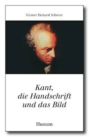 Scherer, Günter Richard: Kant, die Handschrift und das Bild