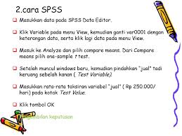 Contoh pengujian one sample t test spss. Uji T Untuk Satu Sampel Oleh Kelompok 2 Mahfud Sirojudin Ppt Download