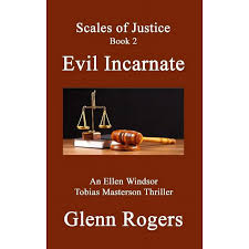 Scales of Justice: Evil Incarnate: An Ellen Windsor, Tobias Masterson  Thriller (Hardcover)