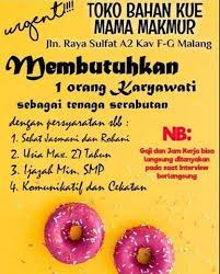 Demak bintoro, praon rt.06 rw.08 nusukan, banjarsari, surakarta. Lowongan Karyawati Serabutan Toko Bahan Kue Malang Atmago
