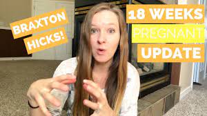 18 Week Pregnancy Update Braxton Hicks Contractions Already Youtube