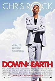 In the meantime, he's got big dreams to pursue on earth, such as landing a. Down To Earth 2001 Imdb