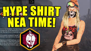 Hype Shirt Nea Time Survivor Gameplay Dead By Daylight Youtube