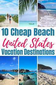 10 Cheap Beach Vacations In The Us Veravise Outdoor Living In 2020 Cheap Beach Vacations Family Beach Trip Cheap Beach Vacations Usa