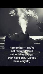 Got A Light Cigarettes Cigar Quotes Blowing Smoke Cigars
