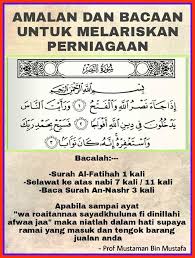 Semisal saja ada beberapa ayat di al quran yang bisa dijadikan amalan rutin selesai sholat guna untuk meminta kepada alloh swt supaya rejeki semakin deras dan datang dari segala arah. Amalan Doa Pelaris Dagangan