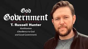 Abolitionism (Obedience to God and Good Government) — T. Russell Hunter