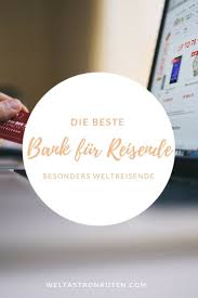 Wir Zeigen Dir Die Perfekte Bank Fur Reisende Bei Der Du Weltweit Kostenlos Bargeld Abheben Kannst Der Grosse Vergleich Weltreise Planen Reiseblogger Reisen