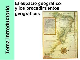 Espacio Geografico Y Procedimientos Geograficos Geografico Geograficos Geografia