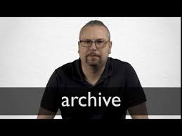 Archive Definition And Meaning Collins English Dictionary