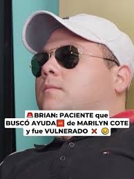🚨BRIAN: PACIENTE que BUSCÓ AYUDA🆘 de MARILYN COTE y fue VULNERADO ❌ 😢