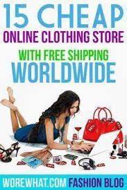 15 Cheap Online Clothing Stores With Free Shipping Worldwide Fashion Clothing Wor Cheap Online Clothing Stores Cheap Clothing Stores Online Clothing Stores