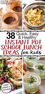 38 Quick Easy Healthy Instant Pot School Lunch Ideas For Kids Pot Recipes Healthy Hot School Lunch Kids Lunch