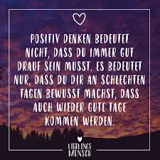 Positiv zu denken bedeutet nicht, dass du immer gute laune haben musst. Quotations Relationship Denken Zitate Positiv Denken Spruche Positiv Denken Zitate