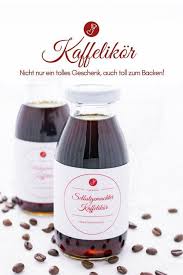 Kaffeelikor Rezept Nicht Einfach Nur Ein Getrank Ein Tolles Geschenk Rezept Geschenke Aus Der Kuche Lecker Tolle Geschenke